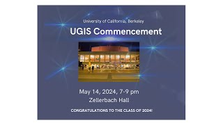 University of California, Berkeley - UGIS Commencement Ceremony - May 14, 2024