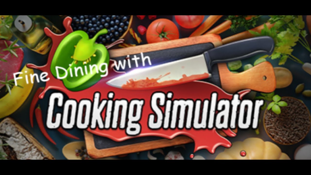 fine-dining-with-cooking-simulator-youtube