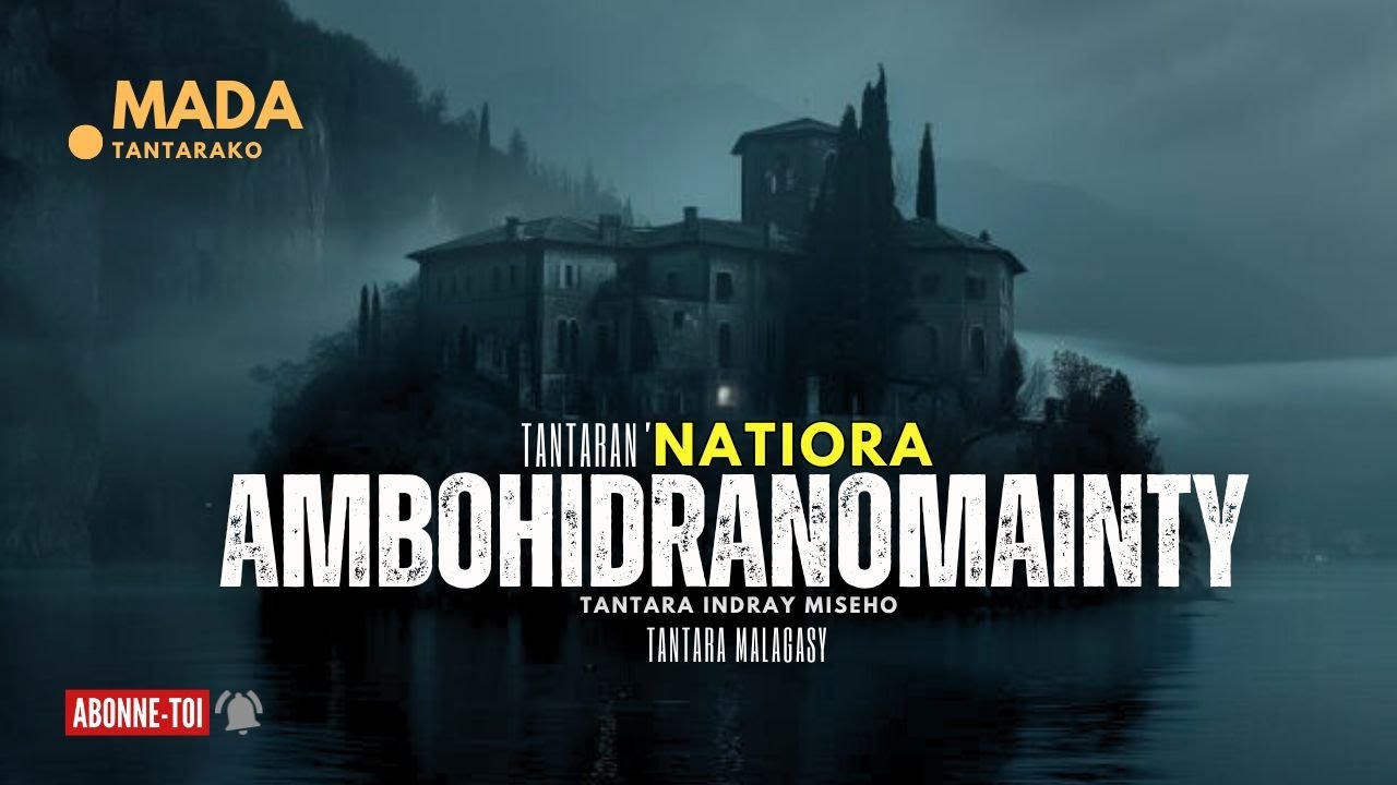 Tantara malagasy - AMBOHIDRANOMAINTY (Tantara  ny NATIORA Radio) 👍❤ ARAHO NY PEJY TSIKA 💕
