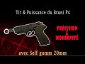 Tir et puissance du bruni p4 avec self gomm 20mm