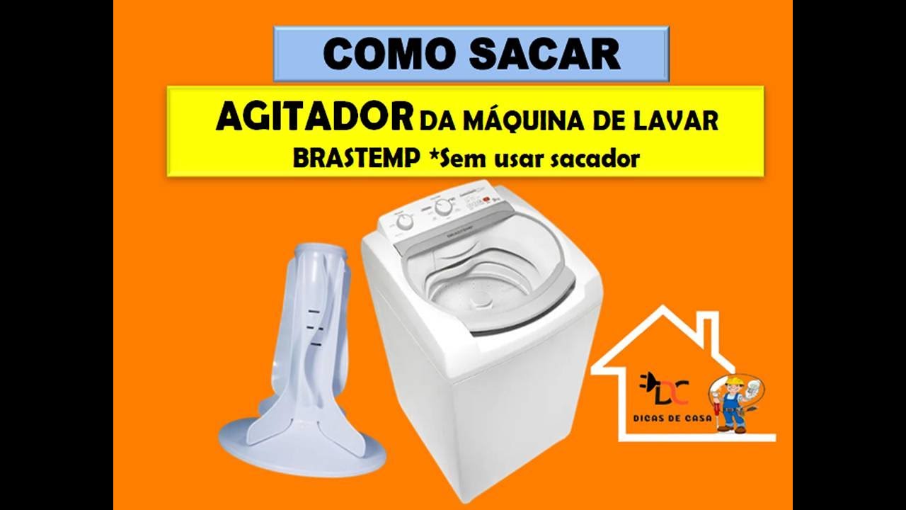 Como Sacar Agitador da Máquina de Lavar Brastemp (*SEM USAR SACADOR ...