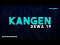 Dewa 19  kangen karaoke version