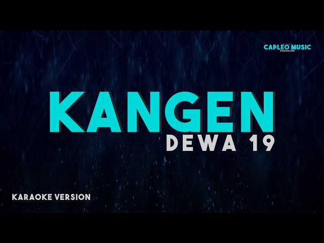 Dewa 19 – Kangen (Karaoke Version) class=