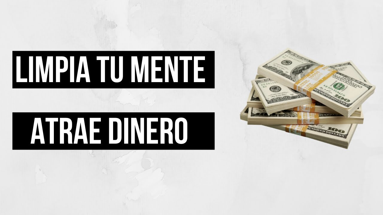MEDITACIÓN PARA LIMPIAR LA MENTE Y ATRAER DINERO - YouTube