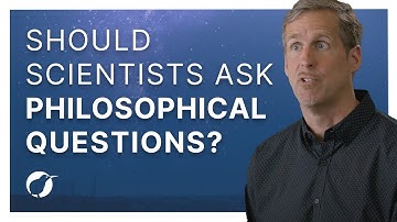 Should Scientists Ask Philosophical Questions?