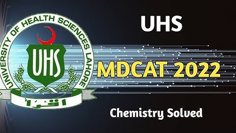 UHS MDCAT 2022 paper chemistry Solved