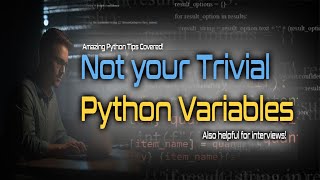 Variables in Python and datatypes | Strange interview questions with amazing tips and tricks!