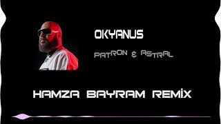 Patron & Astral - Okyanus ( Hamza Bayram ) Resimi