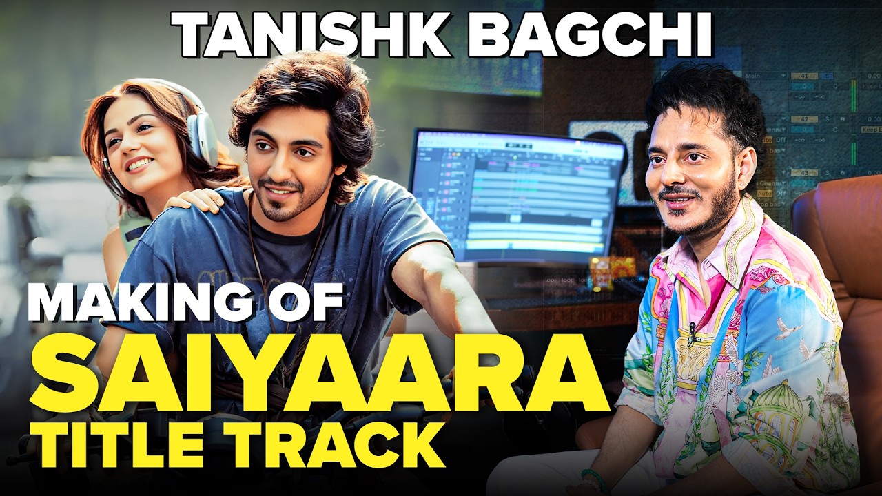 Making Of ‘Saiyaara’ Title Track With Tanishk Bagchi | Music Breakdown | Mashable Todd Fodd | EP 114