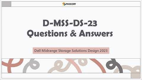D-MSS-DS-23 Questions & Answers - Dell Midrange Storage Solutions Design 2023