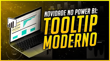 Novidade no Power BI: Tooltip Moderno (Dica de Contexto no Power BI)