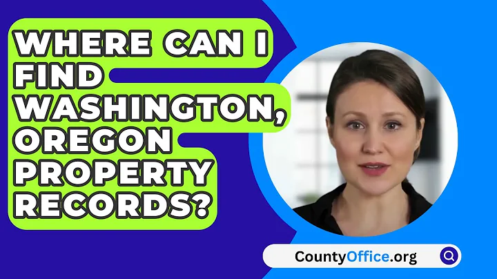 Where Can I Find Washington County, Oregon Property Records? - CountyOffice.org