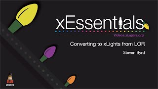 xEssentials S3E5 Converting to xLights from LOR