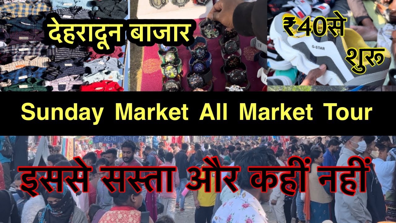 Sunday Market Dehradun Baazar Cheap price Market In Dehradun Episode