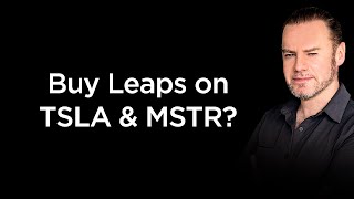 Buy Itm Leaps Call Options On Tsla Mstr?