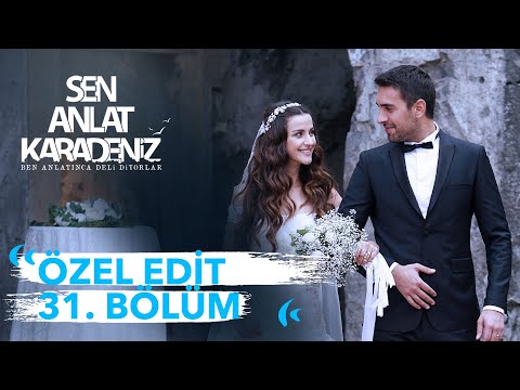 Özel Edit 31. Bölüm | Sen Anlat Karadeniz