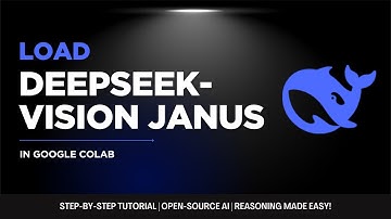 How to Load DeepSeek-Vision’s Janus Model in Google Colab | Step-by-Step Guide