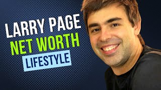 Larry Page’s Net Worth is $67.9 BILLION