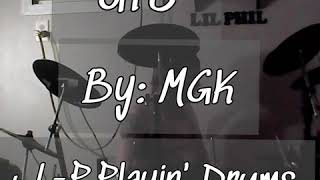 "GTS" By:MGK + L-P Playin' Drums