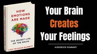 How Emotions Are Made by Lisa Feldman Barrett | FULL AUDIOBOOK SUMMARY