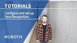 Tutorial: MOBOTIX Visage Face Recognition App – Face Recognition Function (EN) screenshot 4