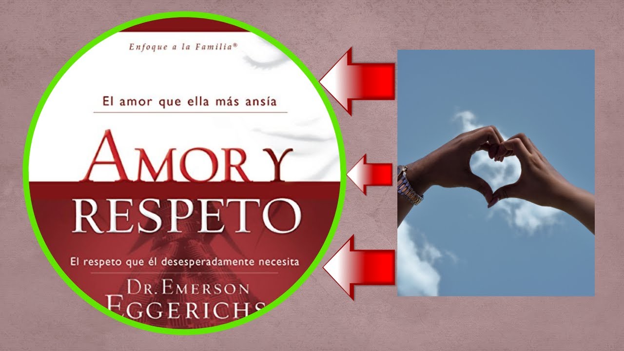 Amor y Respeto - Audiolibro - de Emerson Eggerichs - YouTube