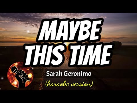 Video thumbnail for MAYBE THIS TIME - SARAH GERONIMO