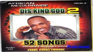 Nigerian Gospel Music 2016  Dis kind God 2  Chuks Chidube