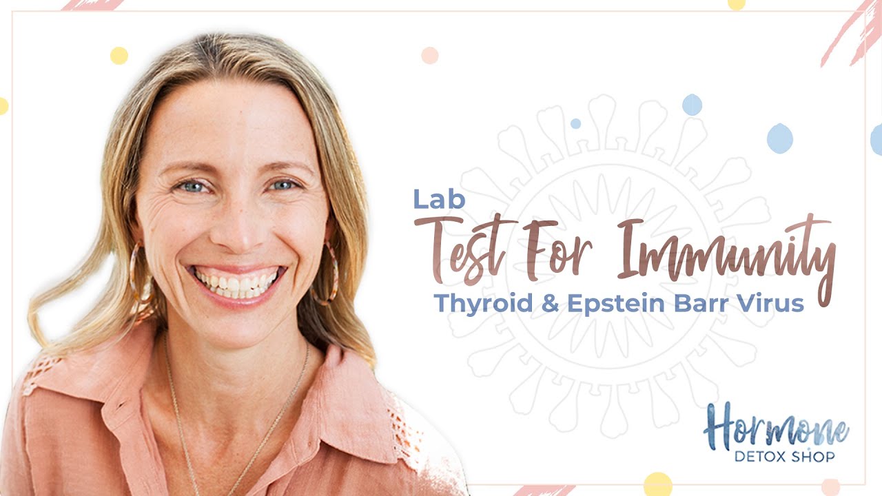 Lab Tests for Immunity, Thyroid and Epstein Barr Virus - YouTube