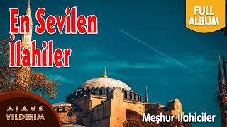 En Sevilen İlahiler - Karışık Harika İlahiler Ajans Yıldırım