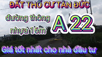 đất thổ cư đường thông a22 kdc tân đức giá đầu tư | đức hòa | đình toản bđs