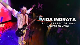 El Cuarteto de Nos - Vida Ingrata (Cover en Vivo)
