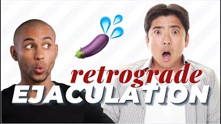 Retrograde Ejaculation vs. Non Ejaculatory Orgasms