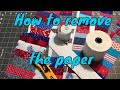How to remove the papers from your fabric scraps calculator tape strips