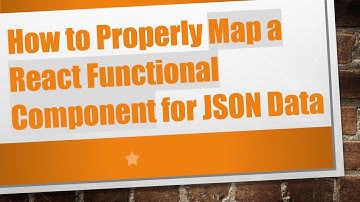 How to Properly Map a React Functional Component for JSON Data