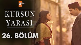 Kurşun Yarası 26. Bölüm