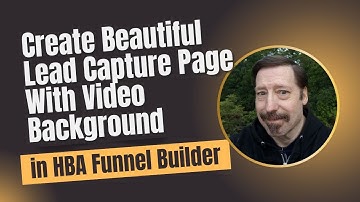 How To Create A Beautiful Lead Capture Page with Video Background using the HBA Funnel Builder