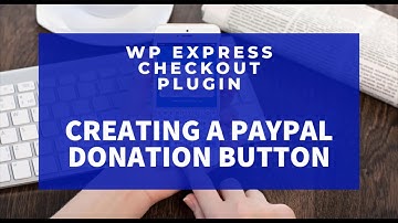 Creating a PayPal Donation Button with WP Express Checkout