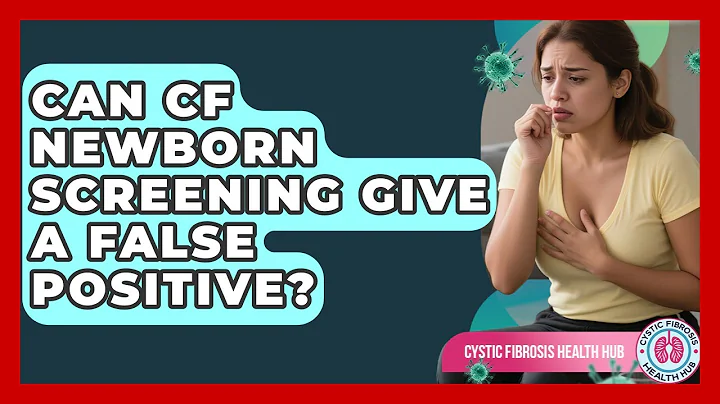 Can CF Newborn Screening Give A False Positive? - Cystic Fibrosis Health Hub