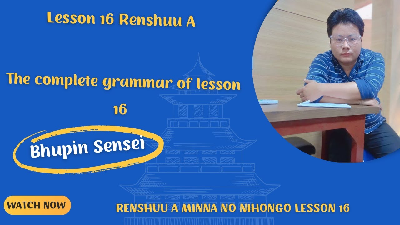 Lesson 16 Renshuu A | The complete grammar of lesson 16 | Renshuu A Minna No Nihongo lesson 16