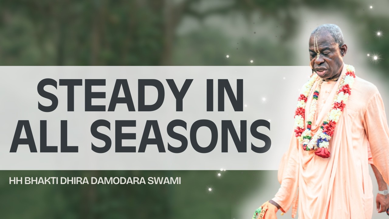 Steady in All Seasons | SB 4.28.37 | ISKCON NVCC, Pune | Aug 08, 2019