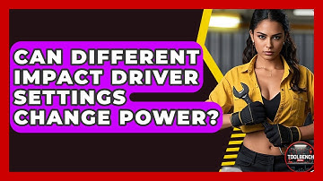 Can Different Impact Driver Settings Change Power? - ToolBench Pros