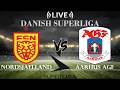 🔴Nordsjaelland vs Aarhus AGF | Danish Superliga | Live Score