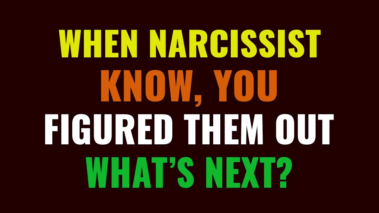 When narcissists know, you figured them out, what's next | NPD ...