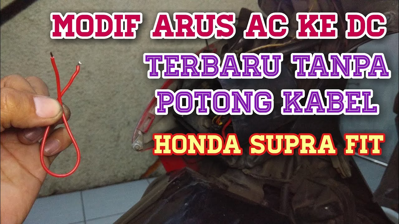 TERBARU TANPA POTONG KABEL MODIF UBAH ARUS LISTRIK MOTOR AC KE DC SUPRA FIT GRAND