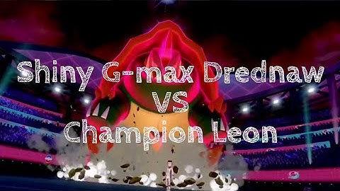 Shiny G-max Drednaw VS Champion Leon | Pokemon Sword and Shield