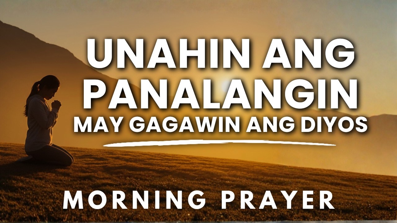 Pakinggan Mo Ito: Powerful Morning Prayer para sa Proteksyon at Tagumpay: Panalangin Sa Umaga