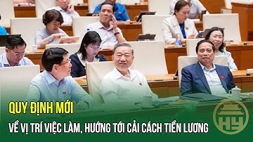 Tăng lương, phụ cấp mới năm 2026: Quy định mới về vị trí việc làm, hướng tới cải cách tiền lương