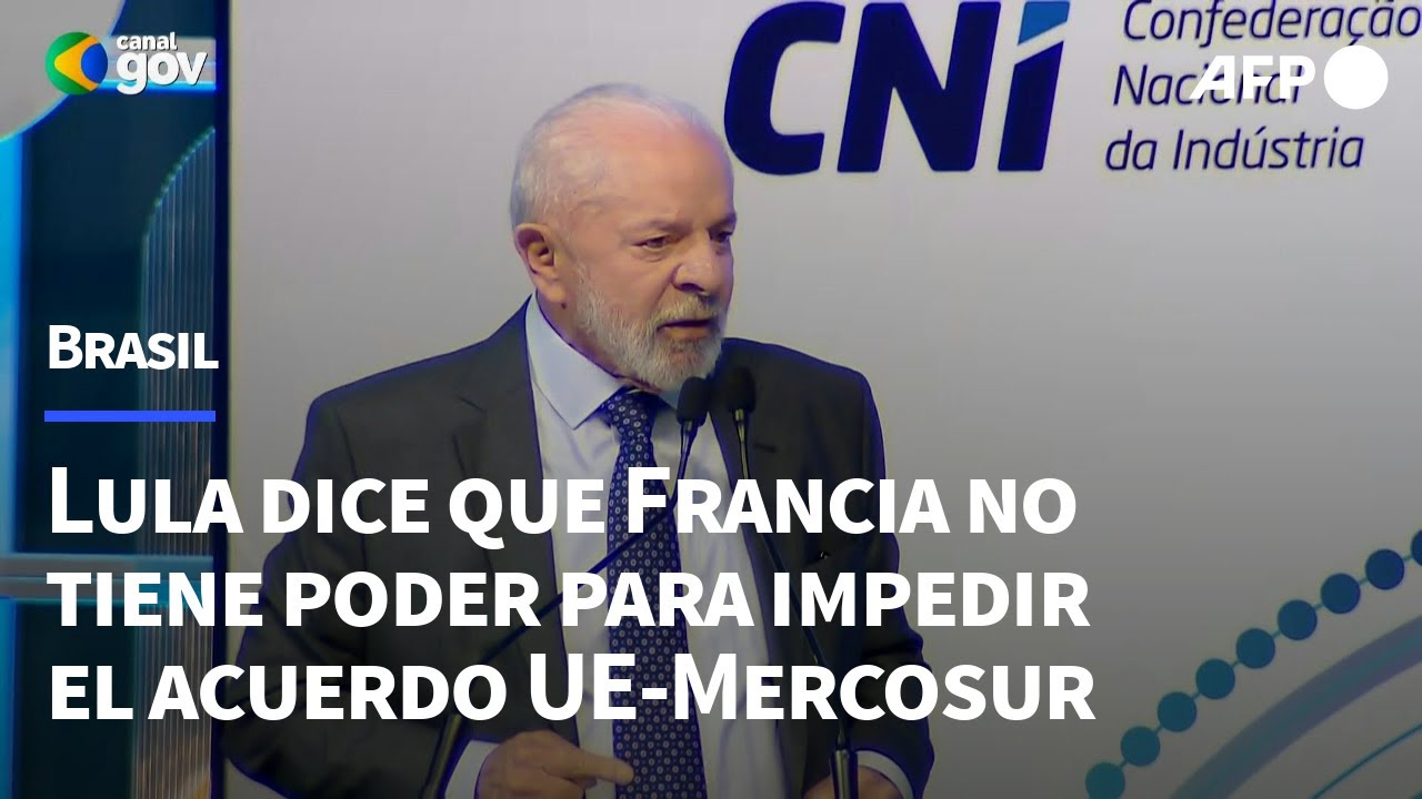 Lula dice que Francia no tiene el poder para impedir el acuerdo UE ...