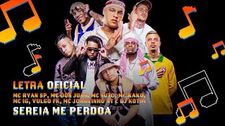 MC Ryan SP, MC Don Juan, Tuto, Kako, MC IG, Vulgo FK e MC Joãozinho VT - Sereia Me Perdoa (Kotim)